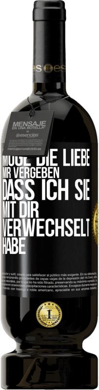 49,95 € Kostenloser Versand | Rotwein Premium Ausgabe MBS® Reserve Möge die Liebe mir vergeben, dass ich sie mit dir verwechselt habe Schwarzes Etikett. Anpassbares Etikett Reserve 12 Monate Ernte 2016 Tempranillo