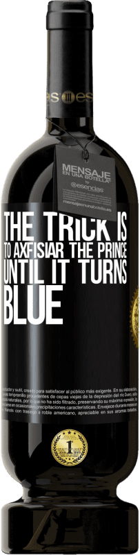 49,95 € Free Shipping | Red Wine Premium Edition MBS® Reserve The trick is to axfisiar the prince until it turns blue Black Label. Customizable label Reserve 12 Months Harvest 2015 Tempranillo