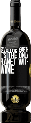 49,95 € 送料無料 | 赤ワイン プレミアム版 MBS® 予約する 地球を守る。それはワインを持つ唯一の惑星です ブラックラベル. カスタマイズ可能なラベル 予約する 12 月 収穫 2014 Tempranillo