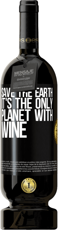 49,95 € Бесплатная доставка | Красное вино Premium Edition MBS® Бронировать Спасти Землю. Это единственная планета с вином Черная метка. Настраиваемая этикетка Бронировать 12 Месяцы Урожай 2014 Tempranillo