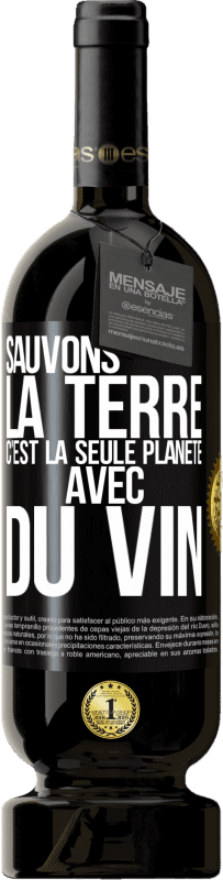 49,95 € Envoi gratuit | Vin rouge Édition Premium MBS® Réserve Sauvons la terre. C'est la seule planète avec du vin Étiquette Noire. Étiquette personnalisable Réserve 12 Mois Récolte 2015 Tempranillo