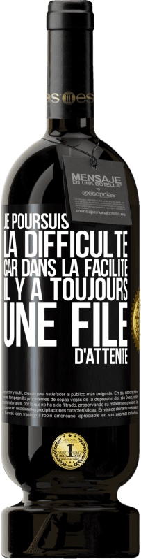 49,95 € Envoi gratuit | Vin rouge Édition Premium MBS® Réserve Je poursuis la difficulté car dans la facilité il y a toujours une file d'attente Étiquette Noire. Étiquette personnalisable Réserve 12 Mois Récolte 2015 Tempranillo