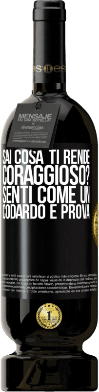 49,95 € Spedizione Gratuita | Vino rosso Edizione Premium MBS® Riserva sai cosa ti rende coraggioso? Senti come un codardo e prova Etichetta Nera. Etichetta personalizzabile Riserva 12 Mesi Raccogliere 2016 Tempranillo