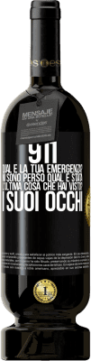 49,95 € Spedizione Gratuita | Vino rosso Edizione Premium MBS® Riserva 911, qual è la tua emergenza? Mi sono perso Qual è stata l'ultima cosa che hai visto? I suoi occhi Etichetta Nera. Etichetta personalizzabile Riserva 12 Mesi Raccogliere 2016 Tempranillo