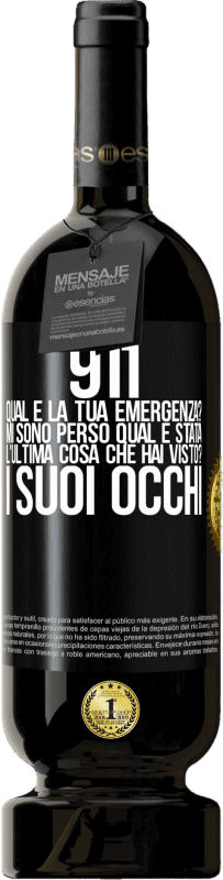 49,95 € Spedizione Gratuita | Vino rosso Edizione Premium MBS® Riserva 911, qual è la tua emergenza? Mi sono perso Qual è stata l'ultima cosa che hai visto? I suoi occhi Etichetta Nera. Etichetta personalizzabile Riserva 12 Mesi Raccogliere 2015 Tempranillo