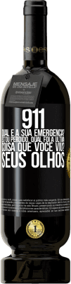 49,95 € Envio grátis | Vinho tinto Edição Premium MBS® Reserva 911, qual é a sua emergência? Estou perdido. Qual foi a última coisa que você viu? Seus olhos Etiqueta Preta. Etiqueta personalizável Reserva 12 Meses Colheita 2015 Tempranillo