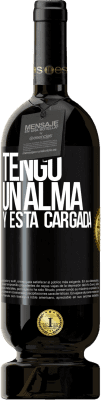 49,95 € 免费送货 | 红酒 高级版 MBS® 预订 Tengo un alma y está cargada 黑标. 可自定义的标签 预订 12 个月 收成 2014 Tempranillo