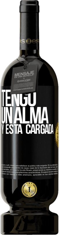 49,95 € 免费送货 | 红酒 高级版 MBS® 预订 Tengo un alma y está cargada 黑标. 可自定义的标签 预订 12 个月 收成 2015 Tempranillo