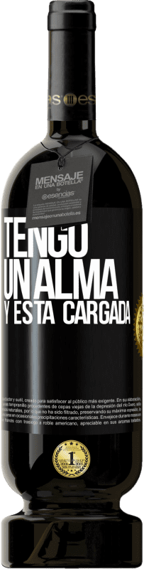 49,95 € 免费送货 | 红酒 高级版 MBS® 预订 Tengo un alma y está cargada 黑标. 可自定义的标签 预订 12 个月 收成 2016 Tempranillo