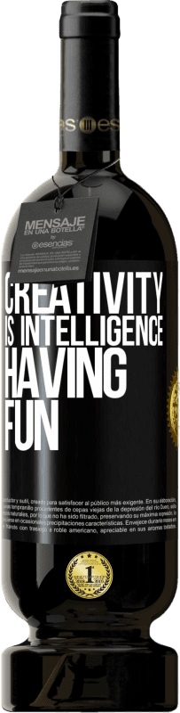 49,95 € Free Shipping | Red Wine Premium Edition MBS® Reserve Creativity is intelligence having fun Black Label. Customizable label Reserve 12 Months Harvest 2015 Tempranillo