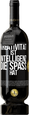 49,95 € Kostenloser Versand | Rotwein Premium Ausgabe MBS® Reserve Kreativität ist Intelligenz, die Spaß hat Schwarzes Etikett. Anpassbares Etikett Reserve 12 Monate Ernte 2014 Tempranillo