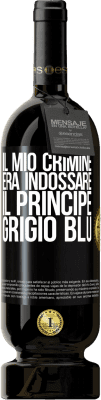 49,95 € Spedizione Gratuita | Vino rosso Edizione Premium MBS® Riserva Il mio crimine era indossare il principe grigio blu Etichetta Nera. Etichetta personalizzabile Riserva 12 Mesi Raccogliere 2015 Tempranillo