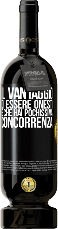 49,95 € Spedizione Gratuita | Vino rosso Edizione Premium MBS® Riserva Il vantaggio di essere onesti è che hai pochissima concorrenza Etichetta Nera. Etichetta personalizzabile Riserva 12 Mesi Raccogliere 2015 Tempranillo