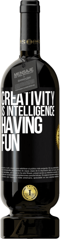 49,95 € Free Shipping | Red Wine Premium Edition MBS® Reserve Creativity is intelligence having fun Black Label. Customizable label Reserve 12 Months Harvest 2015 Tempranillo