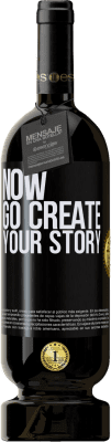 49,95 € Envío gratis | Vino Tinto Edición Premium MBS® Reserva Now, go create your story Etiqueta Negra. Etiqueta personalizable Reserva 12 Meses Cosecha 2016 Tempranillo