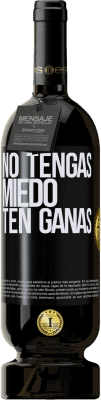 49,95 € Envío gratis | Vino Tinto Edición Premium MBS® Reserva No tengas miedo, ten ganas Etiqueta Negra. Etiqueta personalizable Reserva 12 Meses Cosecha 2015 Tempranillo