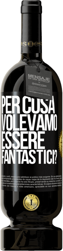 49,95 € Spedizione Gratuita | Vino rosso Edizione Premium MBS® Riserva per cosa volevamo essere fantastici? Etichetta Nera. Etichetta personalizzabile Riserva 12 Mesi Raccogliere 2015 Tempranillo