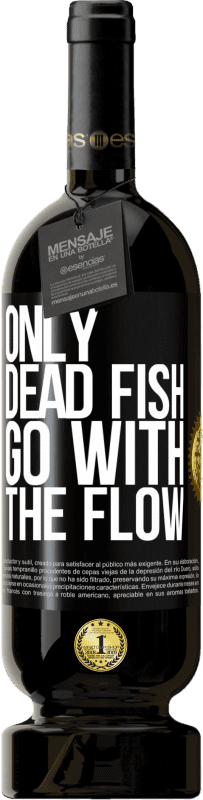 49,95 € 送料無料 | 赤ワイン プレミアム版 MBS® 予約する 死んだ魚だけが流れる ブラックラベル. カスタマイズ可能なラベル 予約する 12 月 収穫 2014 Tempranillo