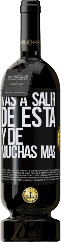 49,95 € Envío gratis | Vino Tinto Edición Premium MBS® Reserva Vas a salir de esta y de muchas más Etiqueta Negra. Etiqueta personalizable Reserva 12 Meses Cosecha 2015 Tempranillo