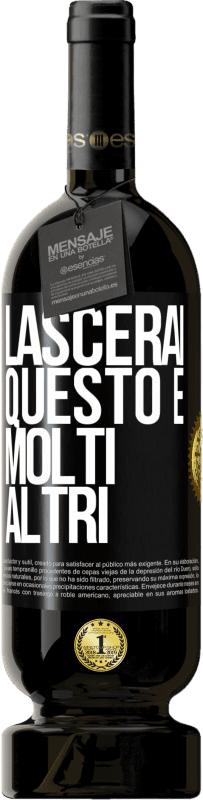 49,95 € Spedizione Gratuita | Vino rosso Edizione Premium MBS® Riserva Lascerai questo e molti altri Etichetta Nera. Etichetta personalizzabile Riserva 12 Mesi Raccogliere 2015 Tempranillo