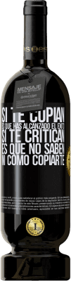 49,95 € Envío gratis | Vino Tinto Edición Premium MBS® Reserva Si te copian, es que has alcanzado el éxito. Si te critican, es que no saben ni como copiarte Etiqueta Negra. Etiqueta personalizable Reserva 12 Meses Cosecha 2016 Tempranillo