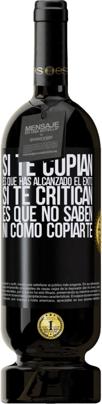 49,95 € Envío gratis | Vino Tinto Edición Premium MBS® Reserva Si te copian, es que has alcanzado el éxito. Si te critican, es que no saben ni como copiarte Etiqueta Negra. Etiqueta personalizable Reserva 12 Meses Cosecha 2015 Tempranillo