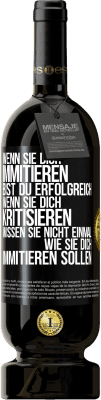 49,95 € Kostenloser Versand | Rotwein Premium Ausgabe MBS® Reserve Wenn sie dich immitieren, bist du erfolgreich. Wenn sie dich kritisieren, wissen sie nicht einmal, wie sie dich immitieren solle Schwarzes Etikett. Anpassbares Etikett Reserve 12 Monate Ernte 2016 Tempranillo