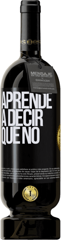 49,95 € Envío gratis | Vino Tinto Edición Premium MBS® Reserva Aprende a decir que no Etiqueta Negra. Etiqueta personalizable Reserva 12 Meses Cosecha 2015 Tempranillo