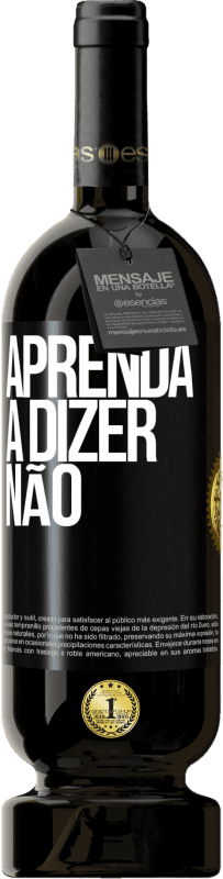 49,95 € Envio grátis | Vinho tinto Edição Premium MBS® Reserva Aprenda a dizer não Etiqueta Preta. Etiqueta personalizável Reserva 12 Meses Colheita 2015 Tempranillo