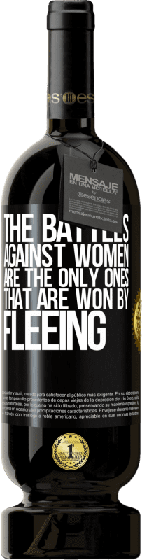 49,95 € 送料無料 | 赤ワイン プレミアム版 MBS® 予約する 女性との戦いは逃げることで勝つ唯一のものです ブラックラベル. カスタマイズ可能なラベル 予約する 12 月 収穫 2014 Tempranillo