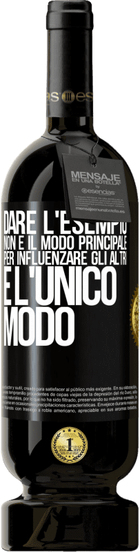 49,95 € Spedizione Gratuita | Vino rosso Edizione Premium MBS® Riserva Dare l'esempio non è il modo principale per influenzare gli altri è l'unico modo Etichetta Nera. Etichetta personalizzabile Riserva 12 Mesi Raccogliere 2015 Tempranillo