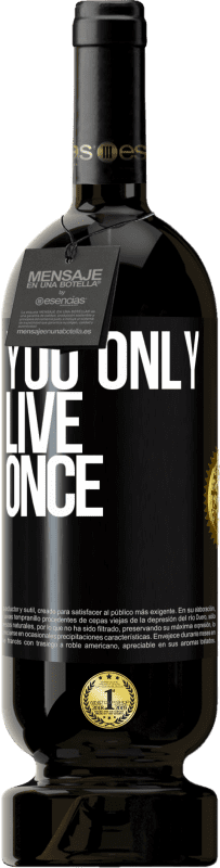 49,95 € Free Shipping | Red Wine Premium Edition MBS® Reserve You only live once Black Label. Customizable label Reserve 12 Months Harvest 2014 Tempranillo
