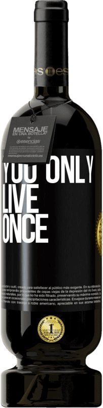 49,95 € Free Shipping | Red Wine Premium Edition MBS® Reserve You only live once Black Label. Customizable label Reserve 12 Months Harvest 2015 Tempranillo