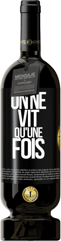 49,95 € Envoi gratuit | Vin rouge Édition Premium MBS® Réserve On ne vit qu'une fois Étiquette Noire. Étiquette personnalisable Réserve 12 Mois Récolte 2015 Tempranillo