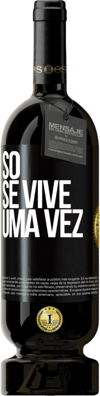 49,95 € Envio grátis | Vinho tinto Edição Premium MBS® Reserva Só se vive uma vez Etiqueta Preta. Etiqueta personalizável Reserva 12 Meses Colheita 2015 Tempranillo