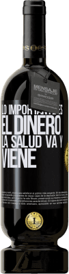 49,95 € Envío gratis | Vino Tinto Edición Premium MBS® Reserva Lo importante es el dinero, la salud va y viene Etiqueta Negra. Etiqueta personalizable Reserva 12 Meses Cosecha 2015 Tempranillo