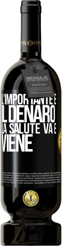49,95 € Spedizione Gratuita | Vino rosso Edizione Premium MBS® Riserva L'importante è il denaro, la salute va e viene Etichetta Nera. Etichetta personalizzabile Riserva 12 Mesi Raccogliere 2016 Tempranillo