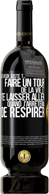 49,95 € Envoi gratuit | Vin rouge Édition Premium MBS® Réserve Je veux juste te tenir la main, faire un tour de la vie et te laisser aller quand j'arrêterai de respirer Étiquette Noire. Étiquette personnalisable Réserve 12 Mois Récolte 2015 Tempranillo