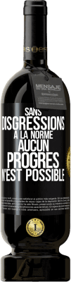 49,95 € Envoi gratuit | Vin rouge Édition Premium MBS® Réserve Sans disgressions à la norme aucun progrès n'est possible Étiquette Noire. Étiquette personnalisable Réserve 12 Mois Récolte 2014 Tempranillo