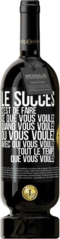 49,95 € Envoi gratuit | Vin rouge Édition Premium MBS® Réserve Le succès c'est de faire ce que vous voulez quand vous voulez où vous voulez avec qui vous voulez tout le temps que vous voulez Étiquette Noire. Étiquette personnalisable Réserve 12 Mois Récolte 2015 Tempranillo