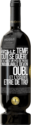 49,95 € Envoi gratuit | Vin rouge Édition Premium MBS® Réserve Avec le temps, tout se guérit. J'ai vu avec un peu de patience l'inoubliable devenir oubli et l'essentiel être de trop Étiquette Noire. Étiquette personnalisable Réserve 12 Mois Récolte 2014 Tempranillo