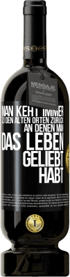 49,95 € Kostenloser Versand | Rotwein Premium Ausgabe MBS® Reserve Man keht immer zu den alten Orten zurück, an denen man das Leben geliebt habt Schwarzes Etikett. Anpassbares Etikett Reserve 12 Monate Ernte 2014 Tempranillo