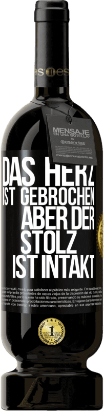 49,95 € Kostenloser Versand | Rotwein Premium Ausgabe MBS® Reserve Das Herz ist gebrochen. Aber der Stolz ist intakt Schwarzes Etikett. Anpassbares Etikett Reserve 12 Monate Ernte 2015 Tempranillo