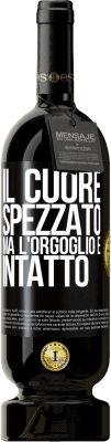 49,95 € Spedizione Gratuita | Vino rosso Edizione Premium MBS® Riserva Il cuore spezzato Ma l'orgoglio è intatto Etichetta Nera. Etichetta personalizzabile Riserva 12 Mesi Raccogliere 2015 Tempranillo