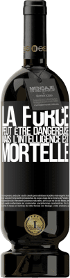 49,95 € Envoi gratuit | Vin rouge Édition Premium MBS® Réserve La force peut être dangereuse, mais l'intelligence est mortelle Étiquette Noire. Étiquette personnalisable Réserve 12 Mois Récolte 2014 Tempranillo