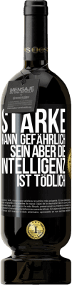 49,95 € Kostenloser Versand | Rotwein Premium Ausgabe MBS® Reserve Stärke kann gefährlich sein, aber die Intelligenz ist tödlich Schwarzes Etikett. Anpassbares Etikett Reserve 12 Monate Ernte 2014 Tempranillo