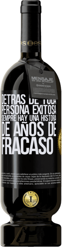 49,95 € Envío gratis | Vino Tinto Edición Premium MBS® Reserva Detrás de toda persona exitosa, siempre hay una historia de años de fracaso Etiqueta Negra. Etiqueta personalizable Reserva 12 Meses Cosecha 2015 Tempranillo