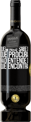 49,95 € Envio grátis | Vinho tinto Edição Premium MBS® Reserva Quem não sabe o que procura, não entende o que encontra Etiqueta Preta. Etiqueta personalizável Reserva 12 Meses Colheita 2014 Tempranillo