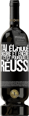 49,95 € Envoi gratuit | Vin rouge Édition Premium MBS® Réserve J'ai échoué encore et encore, et c'est pourquoi j'ai réussi Étiquette Noire. Étiquette personnalisable Réserve 12 Mois Récolte 2014 Tempranillo