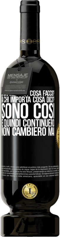49,95 € Spedizione Gratuita | Vino rosso Edizione Premium MBS® Riserva a chi importa cosa faccio? A chi importa cosa dico? Sono così, e quindi continuerò, non cambierò mai Etichetta Nera. Etichetta personalizzabile Riserva 12 Mesi Raccogliere 2016 Tempranillo